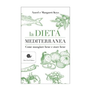 La Dieta Mediterranea. Come mangiare bene e stare bene. Libro di Ancel Keys e Margareth Keys